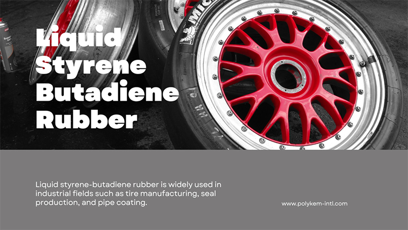 Professional Solutions ad liquid styrene Butadiene rubber- peritus in Polykem princeps-perficientur elastomers