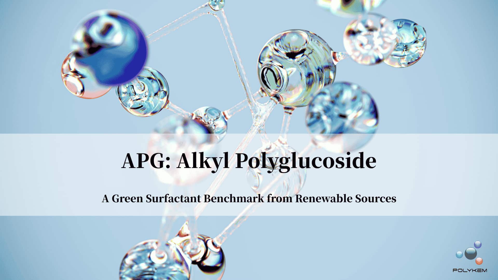Alkyl Polyglucoside (APG): A Green Surfactant Probatio e fontibus renovandis
