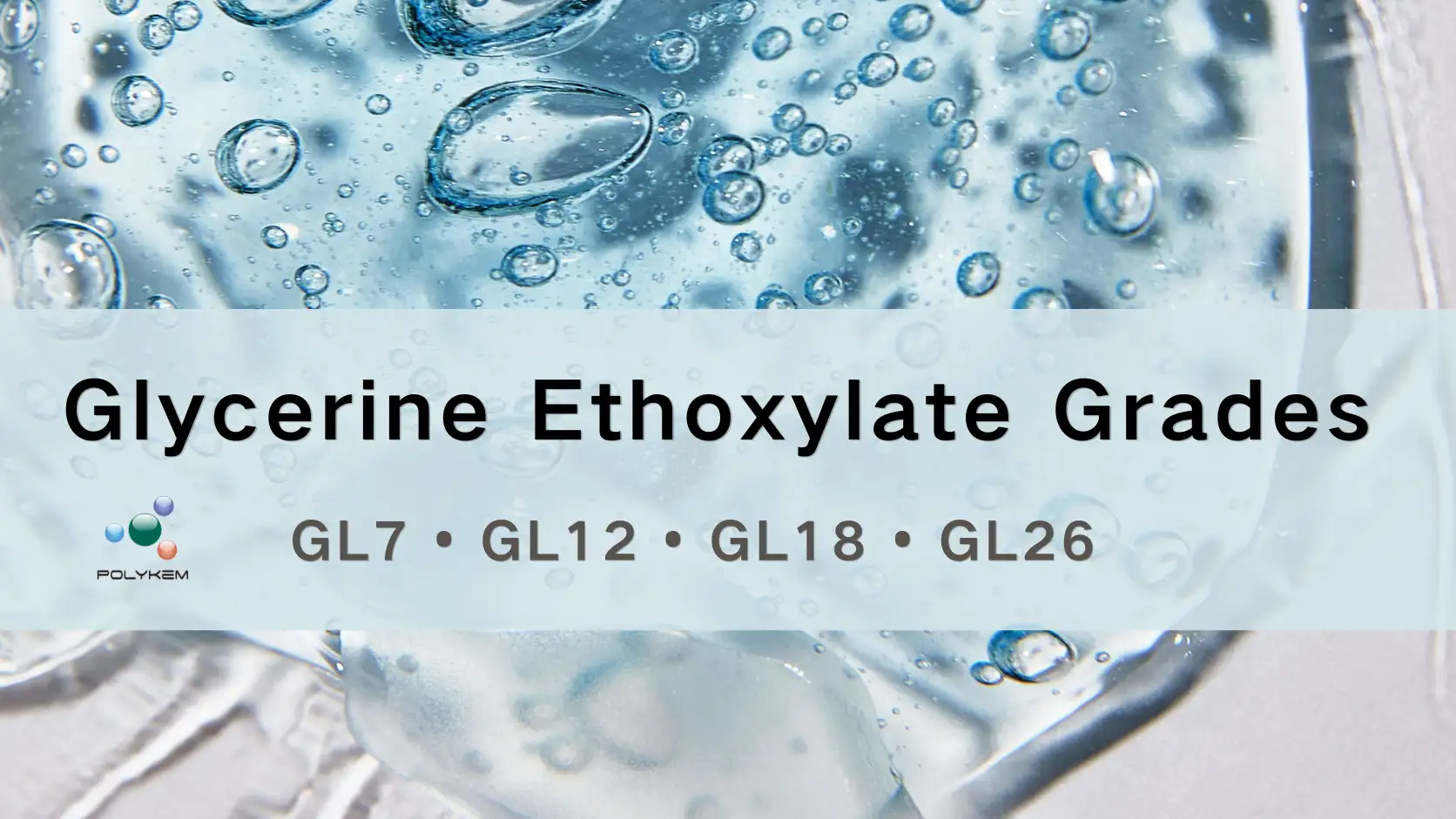 Glycerine Ethoxylate Gradus Explicantur: Diligens GL7, GL12, GL18 et GL26 pro diversis applicationibus